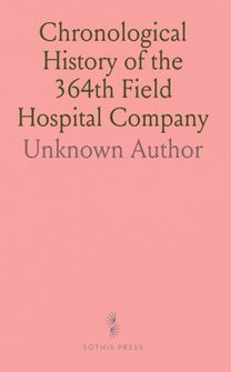 Chronological History of the 364th Field Hospital Company