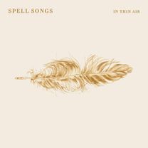 Spell Songs - In Thin Air