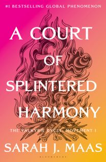 A Court of Splintered Harmony : The Valkyrie Cycle I