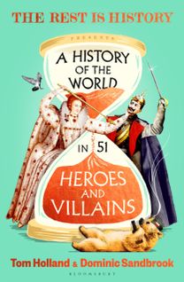 History of the World in 51 Heroes and Villains