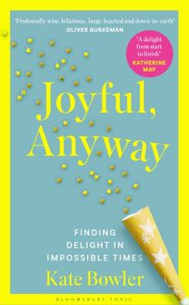 Joyful, Anyway Joyful, Anyway