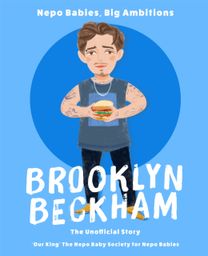 Nepo Babies, Big Ambitions: Brooklyn Beckham