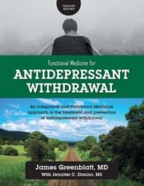 Functional Medicine for Antidepressant Withdrawal Functional Medicine for Antidepressant Withdrawal