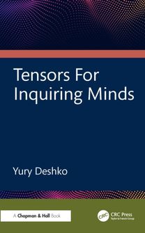 Tensors For Inquiring Minds Tensors For Inquiring Minds