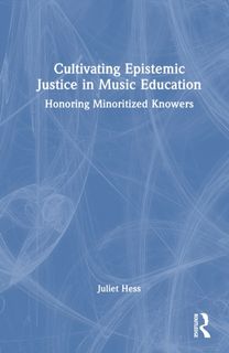 Cultivating Epistemic Justice in Music Education