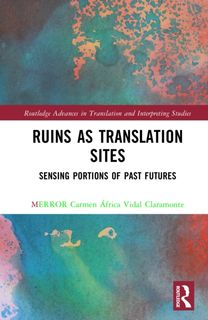 Ruins as Translation Sites Ruins as Translation Sites