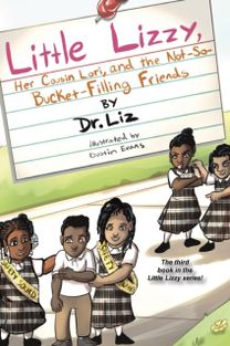 Little Lizzy, Her Cousin Lori, and the Not-so-Bucket-Filling Friends