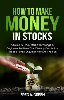 How to Make Money in Stocks