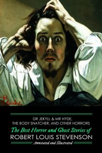 Dr Jekyll & Mr Hyde, the Body Snatcher, and Other Horrors Dr Jekyll & Mr Hyde, the Body Snatcher, and Other Horrors