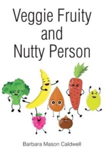 Veggie Fruity and Nutty Person Veggie Fruity and Nutty Person
