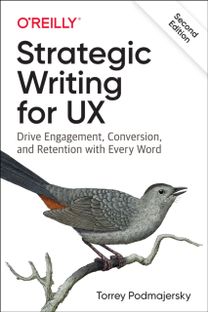 Strategic Writing for UX Strategic Writing for UX