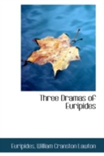 Three Dramas of Euripides