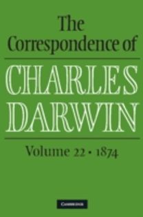 Correspondence of Charles Darwin: Volume 22, 1874
