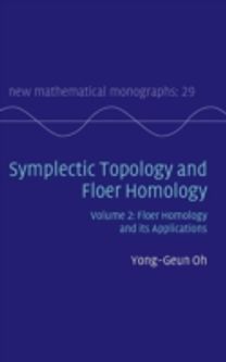 Symplectic Topology and Floer Homology: Volume 2, Floer Homology and Its Applications