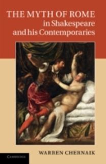 Myth of Rome in Shakespeare and his Contemporaries