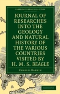 Journal of Researches Into the Geology and Natural History of the Various Countries Visited by H. M. S. Beagle
