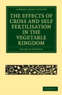 The Effects of Cross and Self Fertilisation in the Vegetable Kingdom