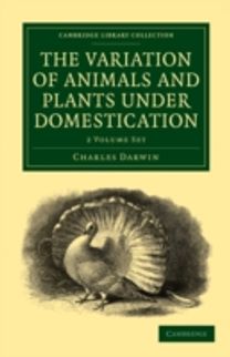 The Variation of Animals and Plants Under Domestication 2 Volume Paperback Set