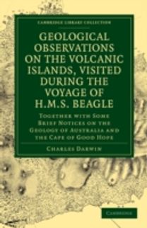 Geological Observations on the Volcanic Islands, Visited During the Voyage of HMS Beagle