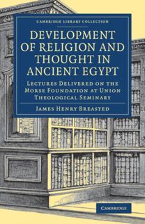 Development of Religion and Thought in Ancient Egypt Development of Religion and Thought in Ancient Egypt