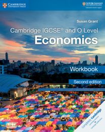 Cambridge IGCSE™ and O Level Economics Workbook Cambridge IGCSE™ and O Level Economics Workbook