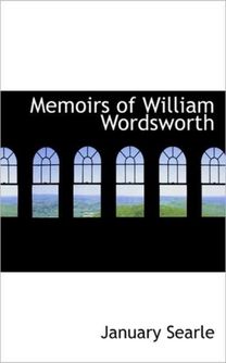 Memoirs of William Wordsworth Memoirs of William Wordsworth