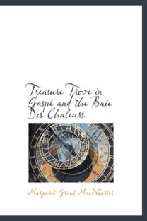 Treasure Trove in Gasp and the Baie Des Chaleurs