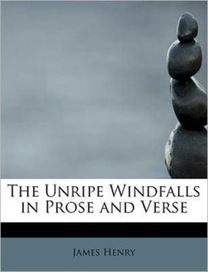 The Unripe Windfalls in Prose and Verse