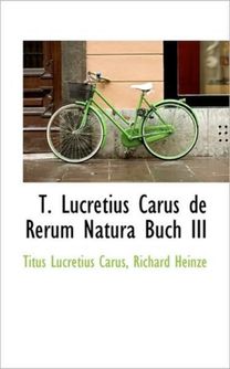 T. Lucretius Carus De Rerum Natura Buch Iii