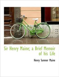 Sir Henry Maine; a Brief Memoir of His Life