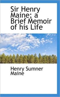 Sir Henry Maine; a Brief Memoir of His Life