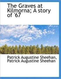 The Graves at Kilmorna; a Story of '67