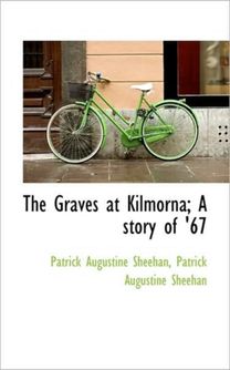 The Graves at Kilmorna; a Story of '67