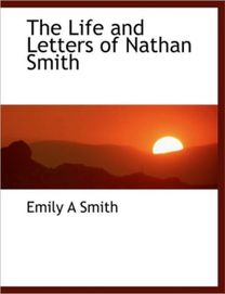 The Life and Letters of Nathan Smith