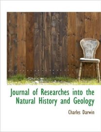 Journal of Researches Into the Natural History and Geology