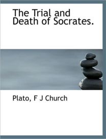 The Trial and Death of Socrates.