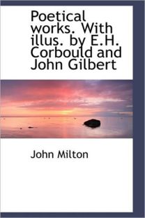 Poetical Works. with Illus. by E.h. Corbould and John Gilbert Poetical Works. with Illus. by E.h. Corbould and John Gilbert