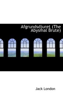 Afgrundsdjuret (The Abysmal Brute)