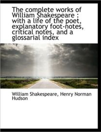 The Complete Works of William Shakespeare The Complete Works of William Shakespeare