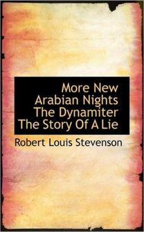 More New Arabian Nights the Dynamiter the Story of a Lie
