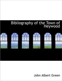 Bibliography of the Town of Heywood