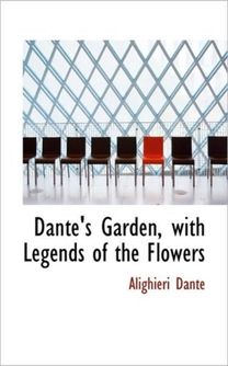 Dante's Garden, with Legends of the Flowers