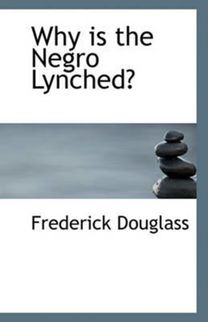 Why is the Negro Lynched?