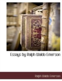 Essays by Ralph Waldo Emerson