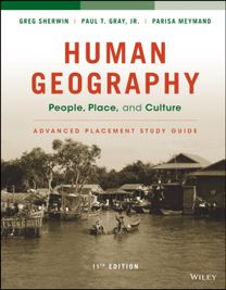 Human Geography: People, Place, and Culture, 11e Advanced Placement Edition (High School) Study Guide