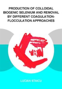 Production of Colloidal Biogenic Selenium and Removal by Different Coagulation-Flocculation Approaches