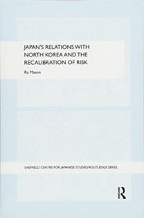 Japan's Relations with North Korea and the Recalibration of Risk