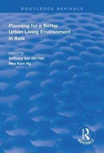 Planning for a Better Urban Living Environment in Asia Planning for a Better Urban Living Environment in Asia