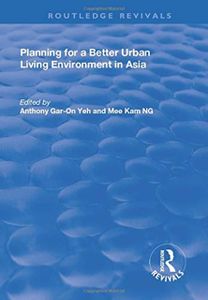 Planning for a Better Urban Living Environment in Asia Planning for a Better Urban Living Environment in Asia