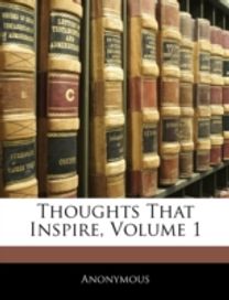 Thoughts that Inspire, Volume 1